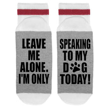 Load image into Gallery viewer, sock dirty to me - leave me alone/only speaking to dog