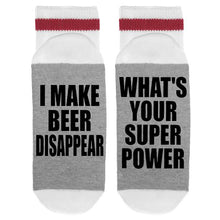 Load image into Gallery viewer, sock dirty to me - I make beer disappear/what's your super power