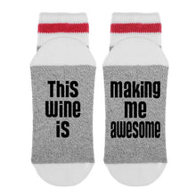 Load image into Gallery viewer, sock dirty to me - this wine is making me awesome