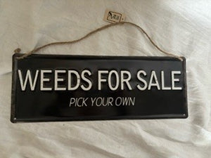 sign - weeds for sale - pick your own