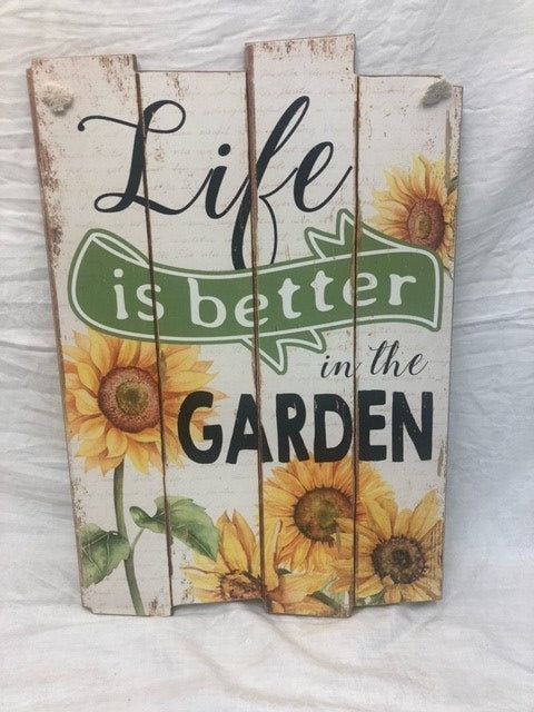 sign - wood - sunflowers - life is better in the garden - 15.5