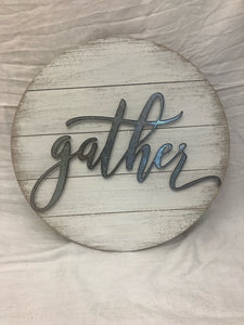 sign - gather (tin) - round wood plaque - 16"