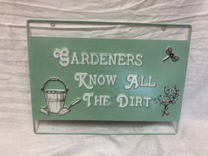 sign - gardeners know all the dirt - metal - 11.75"x15.5"