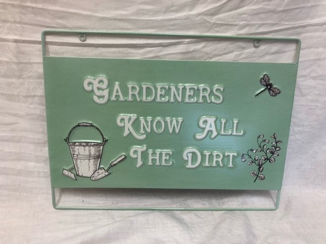 sign - gardeners know all the dirt - metal - 11.75