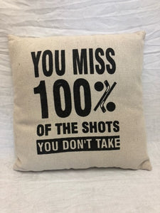 cushion/pillow - you miss 100% of the shots you don't take - 15" - burlap