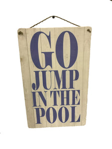 sign - go jump in the pool - 25x40