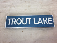 Load image into Gallery viewer, road sign - trout lake - w/ white - 30x8
