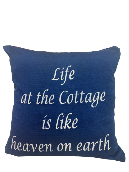 cushion - BLUE - life at the cottage is like heaven on earth - complete - 40x40