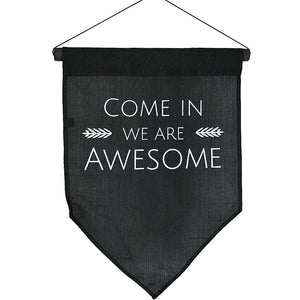 flag - come in we are awesome - black/white - 50x35