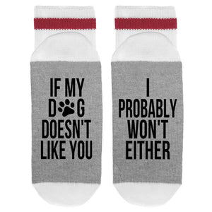 sock dirty to me - if my dog doesn't like you I probably won't either
