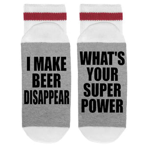 sock dirty to me - I make beer disappear/what's your super power