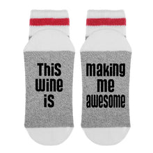 Load image into Gallery viewer, sock dirty to me - this wine is making me awesome
