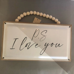 sign - p.s I love you - bead handle - 12"x9"