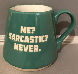 mug - me? Sarcastic? Never - fat bottom mug - 3.75"x4"