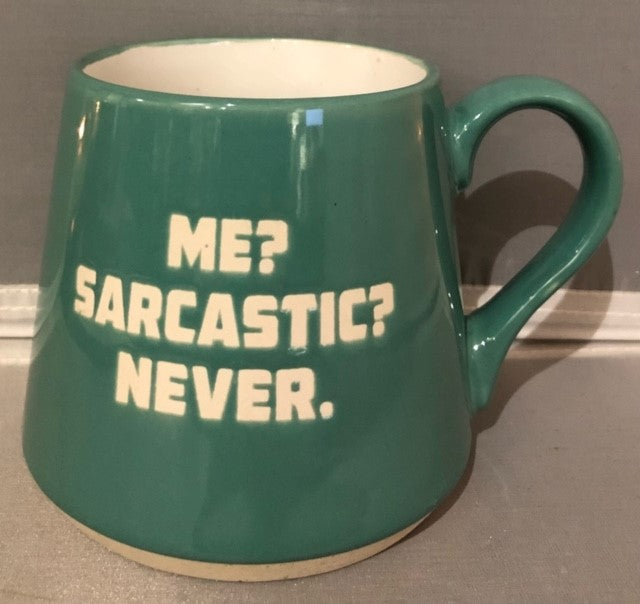 mug - me? Sarcastic? Never - fat bottom mug - 3.75