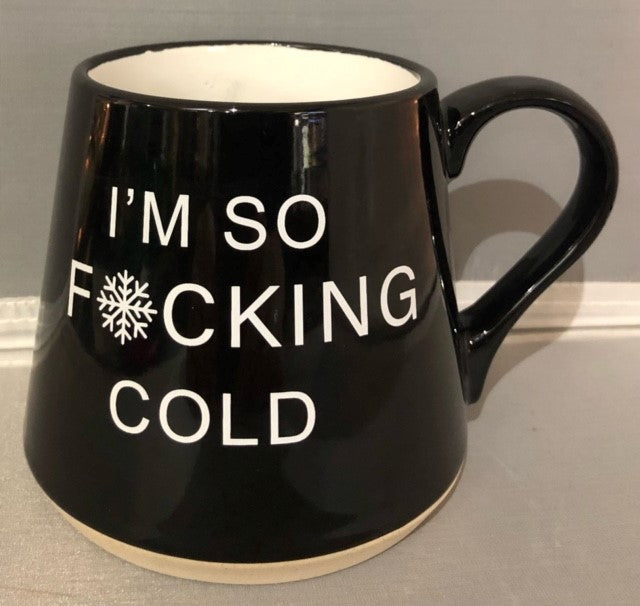 mug - I'm so f*cking cold - fat bottom mug - 3.75