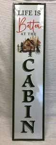 long sign - life better at the cabin - 10"x42"