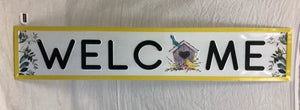 long sign - welcome - birdhouse - 8"x42"