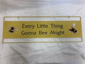 sign - every little thing gonna bee alright - 7.75"x23.5"