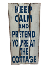Load image into Gallery viewer, sign - keep calm &amp; pretend - COTTAGE - blue/white - 22x45
